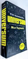 V&aring;rt matematiska universum : mitt s&ouml;kande efter den yttersta verkligheten