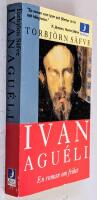 Ivan Agu&eacute;li : en roman om frihet