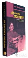 Att &aring;terst&auml;lla ordningen - k&ouml;nsm&ouml;nster och f&ouml;r&auml;ndring i arbetsorganisatione