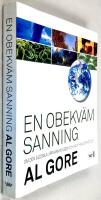 En obekv&auml;m sanning : om den globala uppv&auml;rmningen och vad vi kan g&ouml;ra &aring;t den