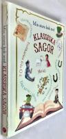 Min stora bok med klassiska sagor : Alice i underlandet / Vackre svarten / Heidi / Oliver Twist / Skattkammar&ouml;n / Det susar i s&auml;ven / Trollkarlen fr&aring;n Oz / Den hemliga tr&auml;dg&aring;rden