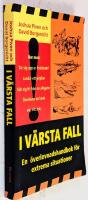 I v&auml;rsta fall - En &ouml;verlevnadshandbok f&ouml;r extrema situationer