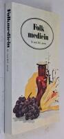 Folkmedicin : En l&auml;kares v&auml;gledning till b&auml;ttre h&auml;lsa 