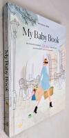 My Baby Book : en nybliven mammas (helt &auml;rliga) bek&auml;nnelser om graviditet och att f&ouml;da barn