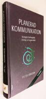 Planerad kommunikation : strategiskt ledningsst&ouml;d i f&ouml;retag och organisationer