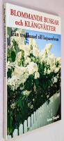 Blommande buskar och kl&auml;ngv&auml;xter : [fr&aring;n trollhassel till kejsarolvon]