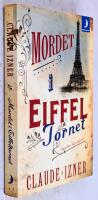 Mordet i Eiffeltornet - Victor Legris mysterier - Bok 1 