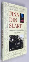 Finn din sl&auml;kt! - I svenska och utl&auml;ndska k&auml;llor - och p&aring; n&auml;tet
