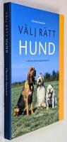 V&auml;lj r&auml;tt hund : en bok om det personliga hundvalet