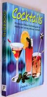 Cocktails - An easy-to-follow illustrated guide to making and serving delicious cocktails