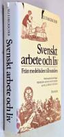 Svenskt arbete och liv : fr&aring;n medeltiden till nutid