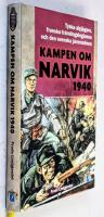Kampen om Narvik 1940 : [tyska alpj&auml;gare, franska fr&auml;mlingslegionen och den svenska j&auml;rnmalmen]