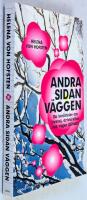 Andra sidan v&auml;ggen : en ber&auml;ttelse om livsval, drivkrafter och v&auml;gen tillbaka 
