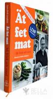 &Auml;t fet mat! - bli frisk och smal med LCHF - Kokboken
