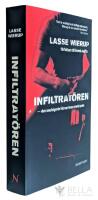 Infiltrat&ouml;ren : den smutsigaste h&auml;rvan inom svensk polis