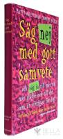 S&auml;g nej med gott samvete - och s&auml;g ja till mer tid, mer gl&auml;dje och till det som &auml;r viktigast f&ouml;r dig!