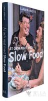 &Auml;t och njut med Slow Food