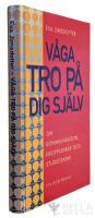 V&aring;ga tro p&aring; dig sj&auml;lv : om kommunikation, kroppsspr&aring;k och studieteknik 