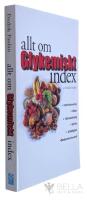 Allt om glykemiskt index : fettf&ouml;rbr&auml;nning, h&auml;lsa, viktminskning, styrka, uth&aring;llighet, blodsockerkontroll