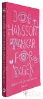 Tankar f&ouml;r dagen : manual f&ouml;r ett sn&auml;llare liv