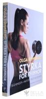 Styrka f&ouml;r kvinnor : tr&auml;ningen, maten, motivationen