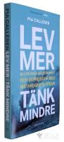 Lev mer, t&auml;nk mindre : bli fri fr&aring;n nedst&auml;mdhet och depression med metakognitiv terapi