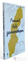 Farv&auml;l till gemenskapen : Tre ber&auml;ttelser om Sverige