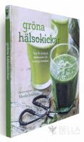 Gr&ouml;na h&auml;lsokickar : &ouml;ver 50 recept p&aring; f&auml;rska juicer och kr&auml;miga smoothies