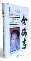 Linnea fr&aring;n Yujiang : en bok om att bli pappa