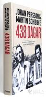 438 dagar : v&aring;r ber&auml;ttelse om storpolitik, v&auml;nskap och tiden som diktaturens f&aring;ngar