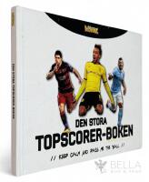 Den stora topscorer-boken : [keep calm and pass me the ball