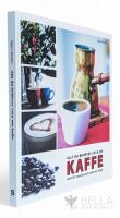 Allt du beh&ouml;ver veta om kaffe : med 101 klassiska och moderna recept