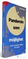 Pandemin som m&ouml;jlighet : s&aring; blir &aring;terstarten h&aring;llbar och r&auml;ttvis