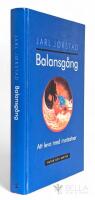Balansg&aring;ng : Att leva med motsatser