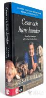 Cesar och hans hundar : naturliga l&ouml;sningar p&aring; vanliga hundproblem