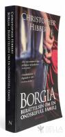 Borgia : ber&auml;ttelsen om en ondskefull familj