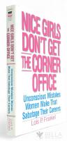 Nice girls don't get the corner office - Unconscious mistakes women makes that sabotage their careers