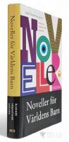 Noveller f&ouml;r V&auml;rldens Barn 2004-2013 - &Auml;lskade f&ouml;rfattare skriver - Jubileumsutg&aring;va  