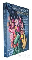 Green Kitchen Smoothies : H&auml;lsosamma och f&auml;rgglada smoothies att njuta av varje dag