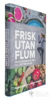 Frisk utan flum : en vetenskaplig v&auml;g till b&auml;ttre h&auml;lsa