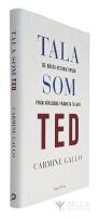 Tala som TED : de b&auml;sta retoriktipsen fr&aring;n v&auml;rldens fr&auml;msta talare