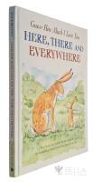 Here, There and Everywhere - Guess How Much I Love You