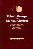 Ethnic Groups and Marital Choices - Ethnic History and Marital Assimilation in Canada 1871 and 1971