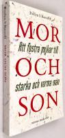 Mor och son : att fostra pojkar till starka och varma m&auml;n