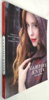 Vampire Knits : Projects to Keep you Knitting from Twilight to Dawn.