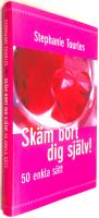 Sk&auml;m bort dig sj&auml;lv! - 50 enkla s&auml;tt