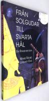 Fr&aring;n solgudar till svarta h&aring;l : En rymdhistoria