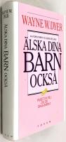 Älska dina barn också eller vilket liv vill du ge dina barn?