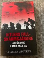 Hitlers fallsk&auml;rmsj&auml;gare : elitf&ouml;rband i strid 1940-45