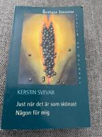 Just n&auml;r det &auml;r som sk&ouml;nast / N&aring;gon f&ouml;r mig